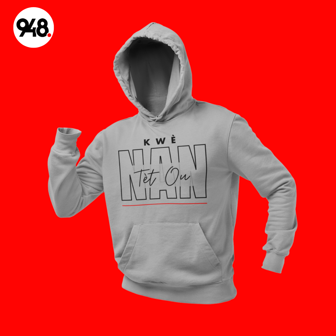 Kwe Nan Tet Ou - Unisex Hoodie